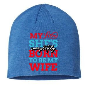 My Love She's Completely Born To Be My Wife Gift Sustainable Beanie