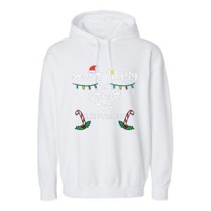 Most Likely Start Shenanigans Christmas Xmas Family Matching Garment-Dyed Fleece Hoodie