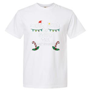 Most Likely Start Shenanigans Christmas Xmas Family Matching Garment-Dyed Heavyweight T-Shirt