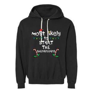 Most Likely Start Shenanigans Christmas Xmas Family Matching Garment-Dyed Fleece Hoodie