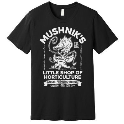 Mushniks Little Shop Of Horticulture Horror Premium T-Shirt