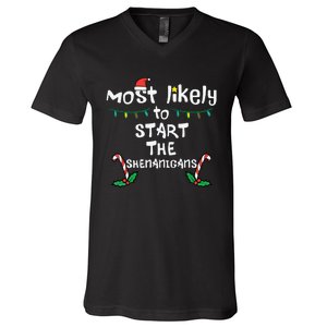 Most Likely Start Shenanigans Christmas Xmas Family Matching V-Neck T-Shirt