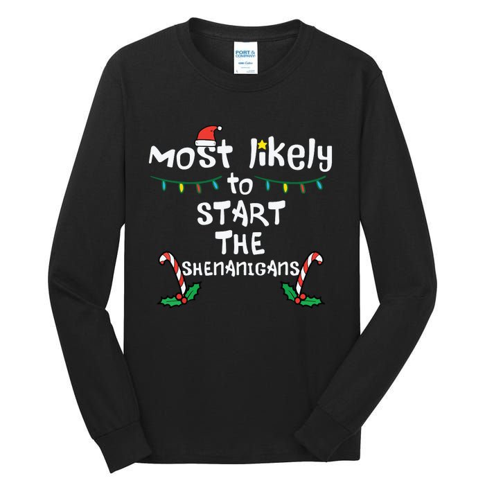 Most Likely Start Shenanigans Christmas Xmas Family Matching Tall Long Sleeve T-Shirt