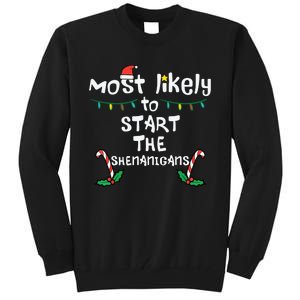 Most Likely Start Shenanigans Christmas Xmas Family Matching Tall Sweatshirt