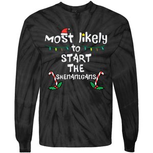 Most Likely Start Shenanigans Christmas Xmas Family Matching Tie-Dye Long Sleeve Shirt