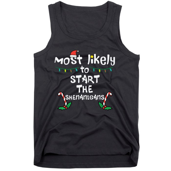 Most Likely Start Shenanigans Christmas Xmas Family Matching Tank Top