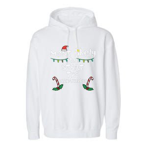 Most Likely Start Shenanigans Christmas Xmas Family Matching Garment-Dyed Fleece Hoodie