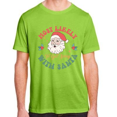 Most Likely To Get Sassy With Santa Christmas Matching Gift Adult ChromaSoft Performance T-Shirt