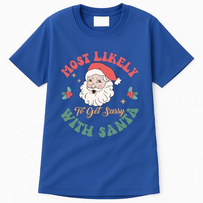 Most Likely To Get Sassy With Santa Christmas Matching Gift Tall T-Shirt