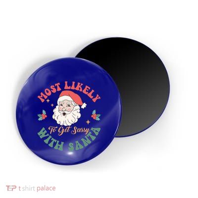 Most Likely To Get Sassy With Santa Christmas Matching Gift Magnet