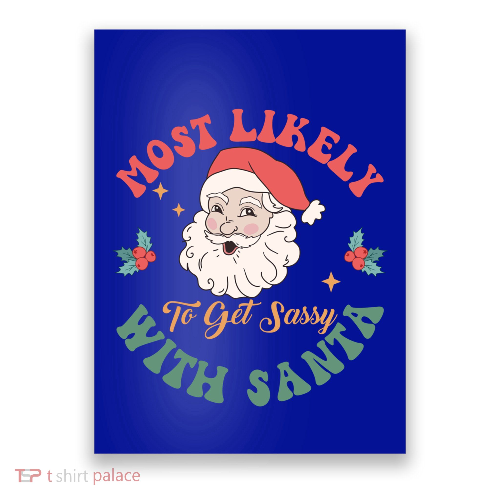 Most Likely To Get Sassy With Santa Christmas Matching Gift Poster