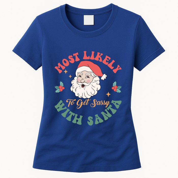 Most Likely To Get Sassy With Santa Christmas Matching Gift Womens T-Shirt