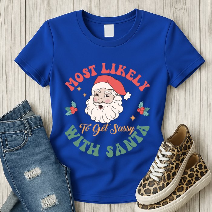 Most Likely To Get Sassy With Santa Christmas Matching Gift Womens T-Shirt