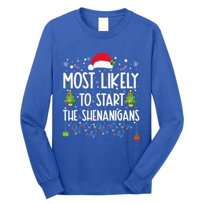 Most Likely To Start The Shenanigans Christmas Family Long Sleeve Shirt