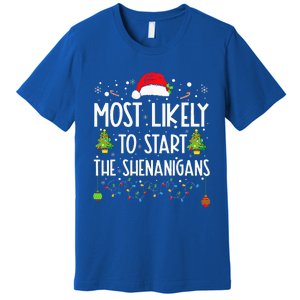 Most Likely To Start The Shenanigans Christmas Family Premium T-Shirt