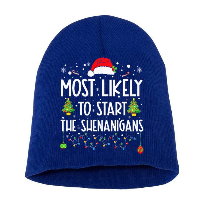 Most Likely To Start The Shenanigans Christmas Family Short Acrylic Beanie