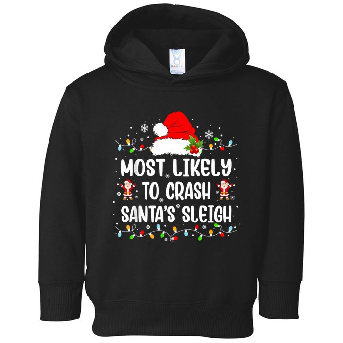 Most Likely To Crash SantaS Sleigh Funny Christmas Holiday Toddler Hoodie