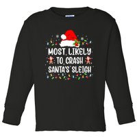 Most Likely To Crash SantaS Sleigh Funny Christmas Holiday Toddler Long Sleeve Shirt