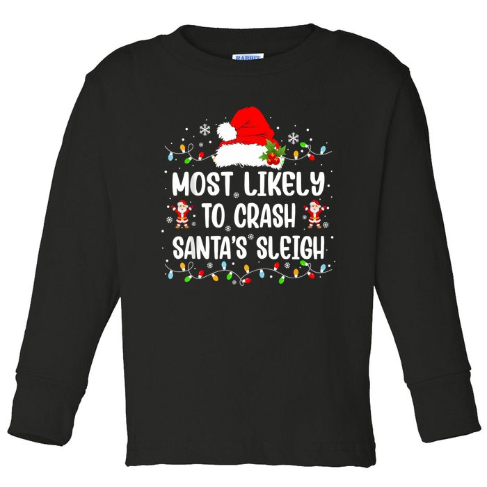 Most Likely To Crash SantaS Sleigh Funny Christmas Holiday Toddler Long Sleeve Shirt