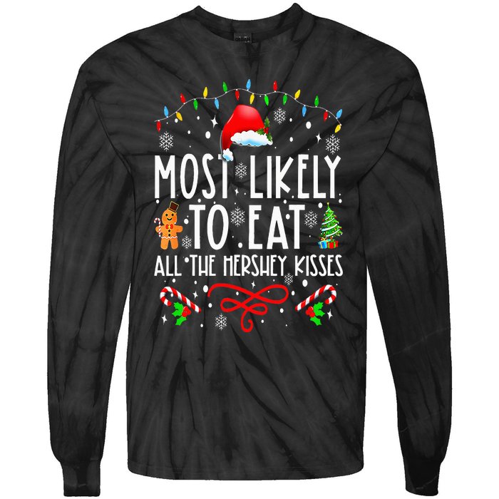 Most Likely To Eat All The Hershey Kisses Christmas Pajamas Tie-Dye Long Sleeve Shirt