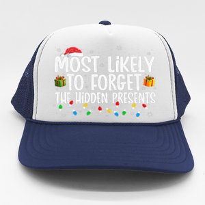 Most Likely To Forget The Hidden Presents Family Xmas Trucker Hat