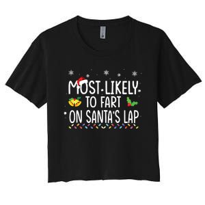 Most Likely To Fart On Santas Lap Family Christmas Holiday Women's Crop Top Tee