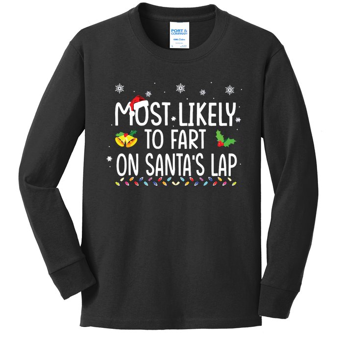 Most Likely To Fart On Santas Lap Family Christmas Holiday Kids Long Sleeve Shirt