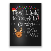 Most Likely To Twerk to Carols Fa La La La Funny Christmas  Poster