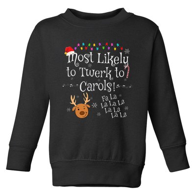 Most Likely To Twerk to Carols Fa La La La Funny Christmas  Toddler Sweatshirt