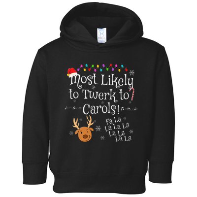 Most Likely To Twerk to Carols Fa La La La Funny Christmas  Toddler Hoodie