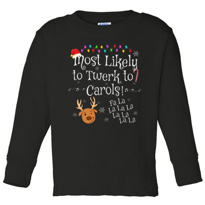 Most Likely To Twerk to Carols Fa La La La Funny Christmas  Toddler Long Sleeve Shirt