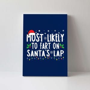 Most Likely To Fart On Santas Lap Family Matching Christmas Canvas