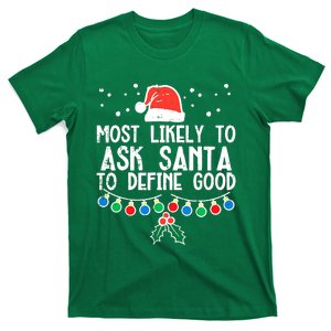 Most Likely To Ask Santa Define Good Funny Christmas Family T-Shirt