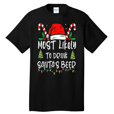 Most Likely To Drink Santa's Beer Christmas Drinking Wine Tall T-Shirt