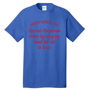 Most Likely To Spread Christmas Cheer By Singing Loud (Red) Funny Gift Tall T-Shirt