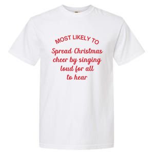 Most Likely To Spread Christmas Cheer By Singing Loud (Red) Funny Gift Garment-Dyed Heavyweight T-Shirt