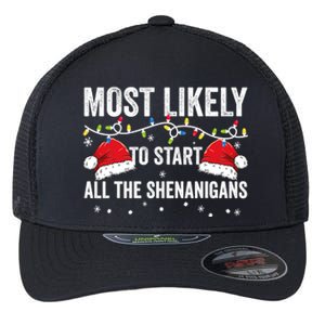 Most Likely To Start All The Shenanigans Family Matching Flexfit Unipanel Trucker Cap