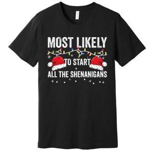 Most Likely To Start All The Shenanigans Family Matching Premium T-Shirt