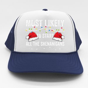 Most Likely To Start All The Shenanigans Family Matching Trucker Hat