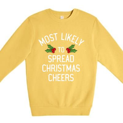 Most Likely To Christmas Spread Christmas Cheers Gift Premium Crewneck Sweatshirt