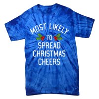 Most Likely To Christmas Spread Christmas Cheers Gift Tie-Dye T-Shirt