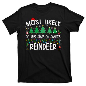 Most Likely To Keep Stats On SantaS Reindeer Christmas 2024 T-Shirt