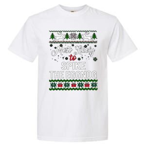 Most Likely To Spike The Eggnog Christmas Holiday Season Garment-Dyed Heavyweight T-Shirt