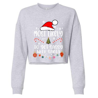 Most Likely To Get Sassy With Santa Christmas Tree Santa Gift Cropped Pullover Crew