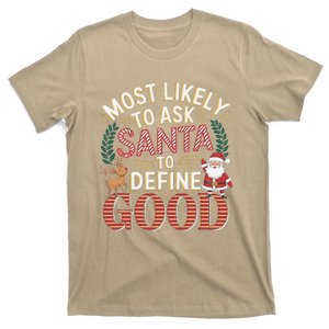 Most Likely To Ask Santa To Define Good Funny Christmas Xmas T-Shirt