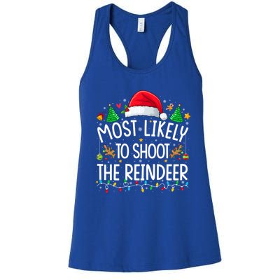 Most Likely To Shoot The Reindeer Santa Christmas Matching Cool Gift Women's Racerback Tank