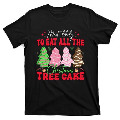 Most Likely To Eat All The Christmas Tree Cake Family Xmas T-Shirt