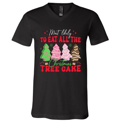 Most Likely To Eat All The Christmas Tree Cake Family Xmas V-Neck T-Shirt