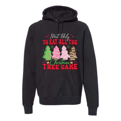 Most Likely To Eat All The Christmas Tree Cake Family Xmas Premium Hoodie