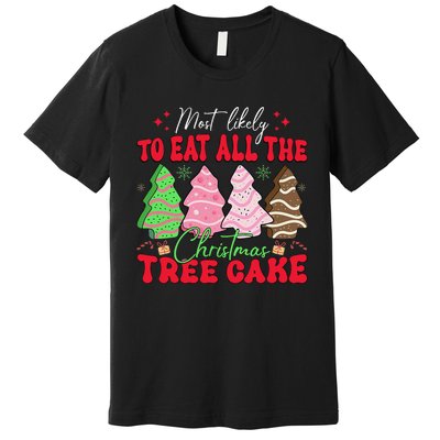 Most Likely To Eat All The Christmas Tree Cake Family Xmas Premium T-Shirt